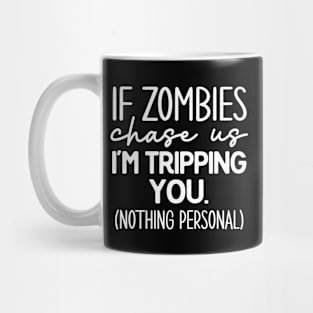 If Zombies Chase us Mug